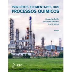 Imagem de Princípios elementares dos processos químicos - Richard M. Felder - 9788521634911