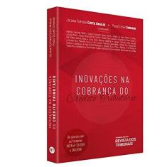 Imagem de Inovações Na Cobrança Do Crédito Tributário - Paulo Cesar Conrado Juliana Furtado Costa Araujo - 9788553213894