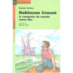 Imagem de Robinson Crusoé - a Conquista do Mundo Numa Ilha - Col. Reencontro - Defoe, Daniel - 9788526276765