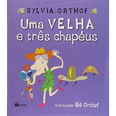 Imagem de Uma Velha e Três Chapéus - Sylvia Orthof - 9788532260932