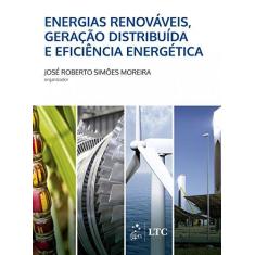 Imagem de Energias Renováveis, Geração Distribuída e Eficiência Energética - José Roberto Simões Moreira - 9788521630258