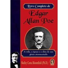 Imagem de Livro Completo de Edgar Allan Poe, o - Vida, Época e Obra de um Gênio Atormentado - Bloomfield, Shelley Costa - 9788537004302