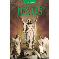 Imagem de As Curas de Jesus - Amuratti, José Luiz - 9788567855417