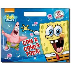 Imagem de Bob Esponja - Com A Corda Toda! - Cultural, Ciranda - 9788538070443