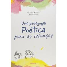 Imagem de Uma Pedagogia Poetica Para As Crianças - "tavares, Katia" - 9788579131332
