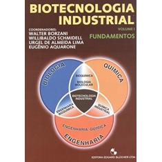 Imagem de Biotecnologia Industrial - Vol 1 - Fundamentos - Borzani, Walter - 9788521202783