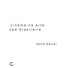 Imagem de A ideia de cinema na arte contemporânea brasileira