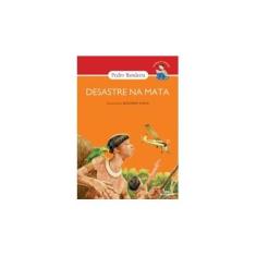 Imagem de Desastre na Mata - Histórias de Cidadania - Nova Ortografia - Bandeira, Pedro - 9788506058879