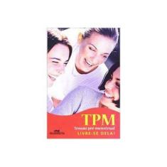 Imagem de Tpm- Tensão Pré-Menstrual Livre-se Dela - Capa Comum - 9788506034750