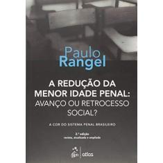 Imagem de A Redução da Menor Idade Penal - Avanço ou Retrocesso Social? - Rangel, Paulo - 9788597003420
