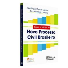 Imagem de Guia Prático do Novo Processo Civil Brasileiro - José Miguel Garcia Medina - 9788520367902