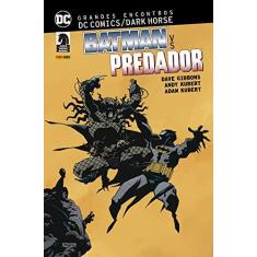 Imagem de Grandes Encontros: Dc Comics Dark Horse - Batman Vs. Predador - Dave Gibbons - 9788542609851
