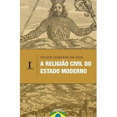 Imagem de A Religião Civil do Estado Moderno - Nelson Lehmann Da Silva - 9788567394947