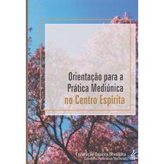Imagem de eBook Orientação para a prática mediúnica no centro espírita - Marta Antunes De Oliveira De Moura - 9788594660312