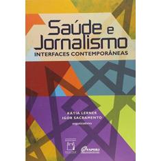 Imagem de Saúde e Jornalismo. Interfaces Contemporâneas - Kátia Lerner - 9788575414545