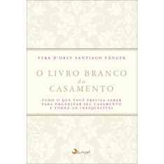 Imagem de O Livro Branco do Casamento - Tânger, Vera D'orey Santiago - 9788580446517