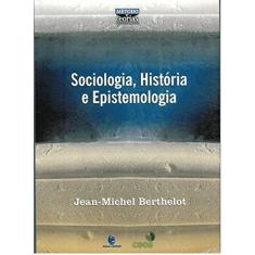 Imagem de Sociologia, História e Epistemologia - Col. Método e Teorias - Berthelot, Jean - Michel - 9788574294988