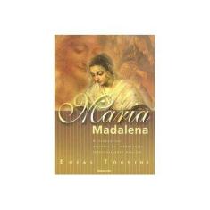 Imagem de Maria Madalena - A Verdadeira História de Importantes Personalidades Bíblicas - Tognini, Eneas - 9788575570463