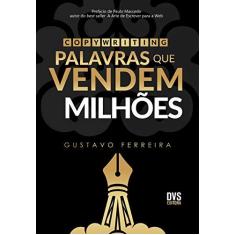 Imagem de Palavras que Vendem Milhões - Copywriting - Gustavo Ferreira - 9788582891896