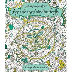 Imagem de Ivy and the Inky Butterfly: A Magical Tale to Color - Johanna Basford - 9780143130925