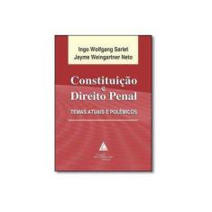 Imagem de Constituição e Direito Penal - Sarlet, Ingo Wolfgang;weingartner Neto, Jayme; - 9788569538646
