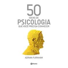 Imagem de 50 Ideias de Psicologia Que Você Precisa Conhecer - Furnham, Adrian - 9788542204674