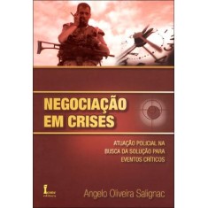Imagem de Negociação Em Crises - Atuação Policial Na Busca da Solução Para Eventos Críticos - Oliveira Salignac, Angelo - 9788527411400