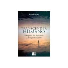 Imagem de A Livro Transcender Humano. Psique Á Luz da Terapia e da Espiritualidade - Capa Comum - 9788576973683