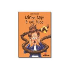 Imagem de Minha Mãe É um Mico - Soraia Vasconcelos - 9788574421933