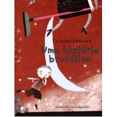 Imagem de Uma História Bruxólica - Fragata, Cláudio - 9788525051431