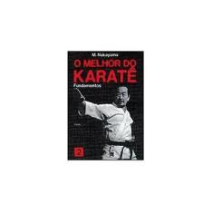 Imagem de O Melhor do Karate 2 - Fundamentos - Nakayama, M. - 9788531605291