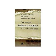 Imagem de Sociologia Sistêmico Autopoiética Das Constituições - Schwartz, Germano; Priban, Jiri; Leonel Severo Rocha - 9788573489743