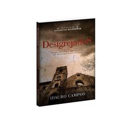 Imagem de Desigrejados - Teoria, História e Contradições do Nilismo Eclesiástico - Campos, Idauro - 9788590709725