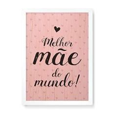 Imagem de Arte Maníacos Quadro Decorativo em Madeira Melhor Mãe do Mundo - 23x16,25cm (Moldura caixa em laca )