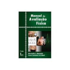 Imagem de Manual de Avaliação Fisica - Machado, Alexandre F - 9788527410762
