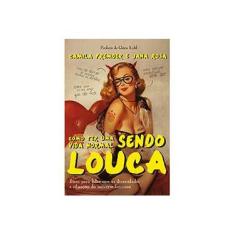 Imagem de Como Ter Uma Vida Normal Sendo Louca - Rosa, Jana; Rosa, Jana; Fremder, Camila; Fremder, Camila - 9788522015399