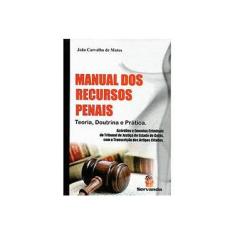 Imagem de Manual Dos Recursos Penais - Teoria, Doutrina e Prática - Matos, João Carvalho De - 9788578900731