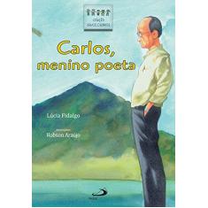 Imagem de Carlos, Menino Poeta - Col. Brasileirinhos - Fidalgo, Lucia - 9788534930239