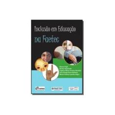 Imagem de Inclusão Em Educação Na Faetec - Fogli, Bianca; Sepulveda, Denize; Maria Ferreira Abrahão, Eugênia - 9788561593391