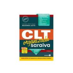 Imagem de CLT Organizada - Saraiva - 4ª Ed. 2017 - Leite, Carlos Henrique Bezerra - 9788547220358