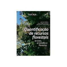 Imagem de Quantificação de Recursos Florestais - Árvores Arvoredos e Florestas - Batista, João Luís F.; Couto, Hilton Thandeu Z. Do - 9788579751530