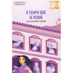 Imagem de O Tempo que Se Perde - Col. Descobrindo os Clássicos - Aguiar, Luiz Antonio - 9788508119646