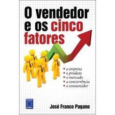 Imagem de O Vendedor e Os Cinco Fatores - Franco Pegano, José - 9788579600562