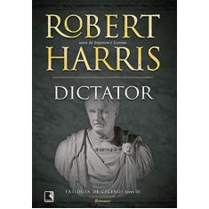 Imagem de Dictator - Vol.3 - Trilogia de Cícero - Robert Harris - 9788501084019