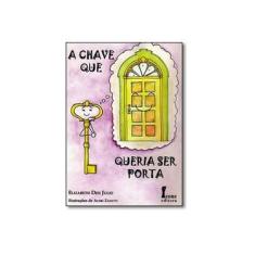 Imagem de A Chave que Queria Ser Porta - Julio, Elizabeth Den - 9788527410021