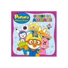 Imagem de Pororo o Pequeno Pinguim: Cores da Amizade - Ciranda Cultural - 9788538056225