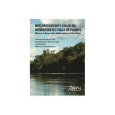 Imagem de eBook Reflorestamento Ciliar em Diferentes Modelos de Plantio - Alexandre Marques Da Silva - 9788547302467