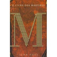 Imagem de O Livro Dos Mártires - Foxe,john - 9788543302935