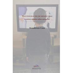 Imagem de Travessuras de Um Menino Mau e Outros Ensaios Sobre Animação - Wanderson Lima - 9788599279915