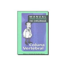 Imagem de Manual Para Pacientes De Cirurgia. Coluna Vertebral - Capa Comum - 9788599905432